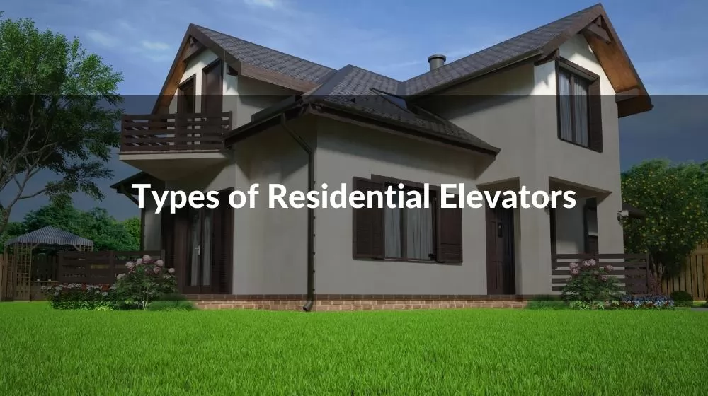 types of residential elevator